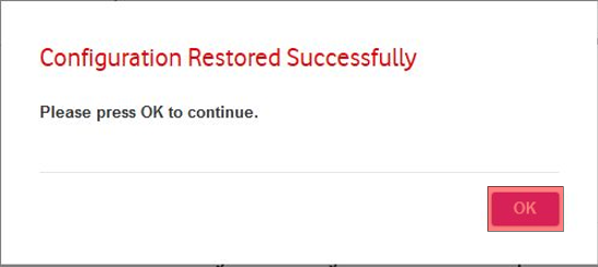 https://help.vodafone.co.nz/euf/assets/images/kb/Modems/Ultra_Hub/Factory_reset/config_restored_succesfully.png
